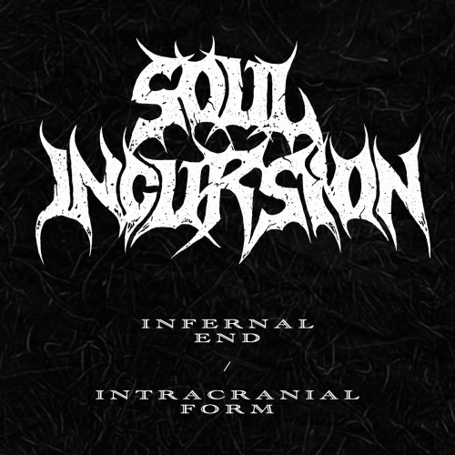 Soul Incursion : Infernal End - Intracranial Form